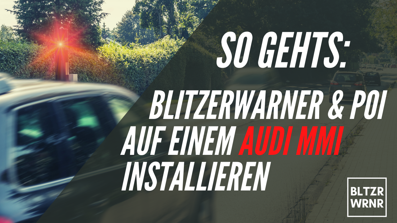 So gehts - Videoanleitung zur Installation von Blitzerwarnern auf einem Audi MMI